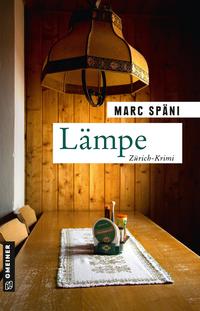 Marc Späni: Lämpe. Zürich-Krimi. Kriminalroman. Gmeiner, 2020.