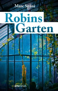 Marc Späni: Robins Garten. Roman. orte Verlag, 2016.