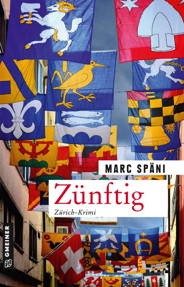 Marc Späni: Zünftig. Zürich-Krimi. Kriminalroman. Gmeiner, 2021.